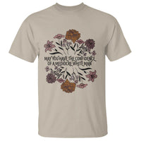 May You Have The Confidence Of A Mediorcre White Man T Shirt Vintage Floral