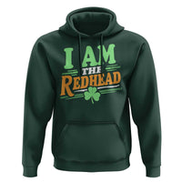 Funny St Patrick's Day I Am The Redhead Hoodie Shamrock