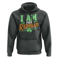 Funny St Patrick's Day I Am The Redhead Hoodie Shamrock