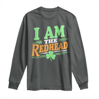 Funny St Patrick's Day I Am The Redhead Long Sleeve Shirt Shamrock