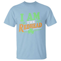 Funny St Patrick's Day I Am The Redhead T Shirt Shamrock
