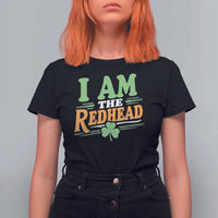 Funny St Patrick's Day I Am The Redhead T Shirt For Women Shamrock