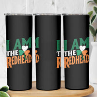 Funny Irish St Patrick's Day I Am The Redhead Skinny Tumbler Ireland Flag Shamrock