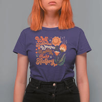 Well Behaved Women Rarely Make History T Shirt For Women Vintage Boho Flower