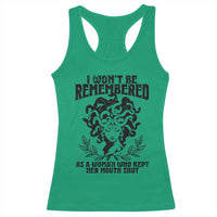 I Won't Be Remembered As A Woman Who Kept Her Mouth Shut Racerback Tank Top