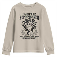 I Won't Be Remembered As A Woman Who Kept Her Mouth Shut Youth Sweatshirt