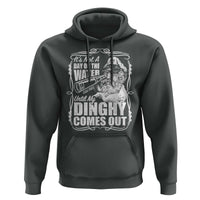 It Is Not A Day On The Water Until My Dinghy Comes Out Hoodie Funny Boat Captain