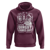 It Is Not A Day On The Water Until My Dinghy Comes Out Hoodie Funny Boat Captain