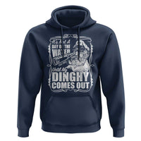 It Is Not A Day On The Water Until My Dinghy Comes Out Hoodie Funny Boat Captain