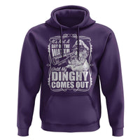 It Is Not A Day On The Water Until My Dinghy Comes Out Hoodie Funny Boat Captain