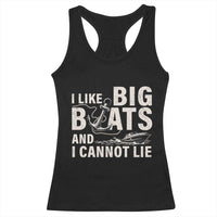 I Like Big Boats And I Cannot Lie Racerback Tank Top Funny Boating Cruise Ship