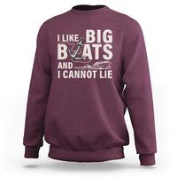 I Like Big Boats And I Cannot Lie Sweatshirt Funny Boating Cruise Ship