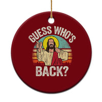 Funny Guess Who Is Back Jesus Easter Christian Ceramic Ornament