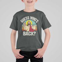 Funny Guess Who Is Back Jesus Easter Christian T Shirt For Kid