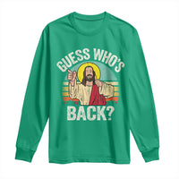Funny Guess Who Is Back Jesus Easter Christian Long Sleeve Shirt