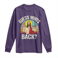 Funny Guess Who Is Back Jesus Easter Christian Long Sleeve Shirt