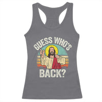 Funny Guess Who Is Back Jesus Easter Christian Racerback Tank Top