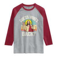 Funny Guess Who Is Back Jesus Easter Christian Raglan Shirt