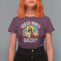 Funny Guess Who Is Back Jesus Easter Christian T Shirt For Women