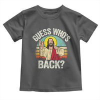 Funny Guess Who Is Back Jesus Easter Christian Toddler T Shirt