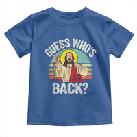 Funny Guess Who Is Back Jesus Easter Christian Toddler T Shirt