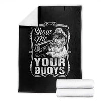 Show Me Your Bouys Throw Blanket Funny Pontoon Boat Captain