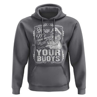 Show Me Your Bouys Hoodie Funny Pontoon Boat Captain