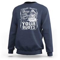Show Me Your Bouys Sweatshirt Funny Pontoon Boat Captain
