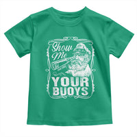 Show Me Your Bouys Toddler T Shirt Funny Pontoon Boat Captain