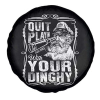 Quit Playin With Your Dinghy Spare Tire Cover Funny Pontoon Boat Captain