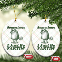 Sometimes I Just Be Fartin Funny Frog Ceramic Ornament