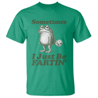 Sometimes I Just Be Fartin Funny Frog T Shirt