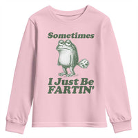 Sometimes I Just Be Fartin Funny Frog Youth Sweatshirt