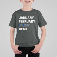 January February Duke April T Shirt For Kid Basketball Game Day