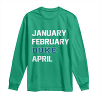 January February Duke April Long Sleeve Shirt Basketball Game Day