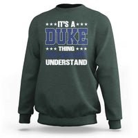 Its A Duke Thing You Wouldn't Understand Sweatshirt Funny Family Name