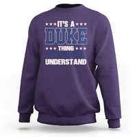 Its A Duke Thing You Wouldn't Understand Sweatshirt Funny Family Name