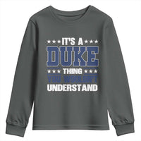 Its A Duke Thing You Wouldn't Understand Youth Sweatshirt Funny Family Name