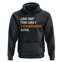 January February Tennessee April Hoodie Basketball Game Day