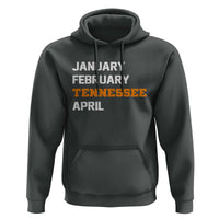 January February Tennessee April Hoodie Basketball Game Day