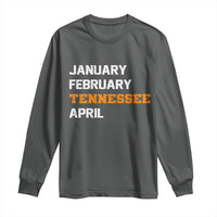 January February Tennessee April Long Sleeve Shirt Basketball Game Day