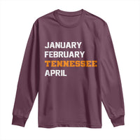 January February Tennessee April Long Sleeve Shirt Basketball Game Day