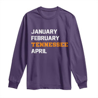January February Tennessee April Long Sleeve Shirt Basketball Game Day