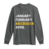 January February Michigan April Long Sleeve Shirt Basketball Game Day