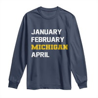 January February Michigan April Long Sleeve Shirt Basketball Game Day