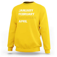 January February Michigan April Sweatshirt Basketball Game Day