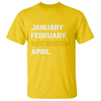 January February Michigan April T Shirt Basketball Game Day