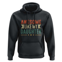 Funny Dad Hoodie Awesome Like My Daughters Father's Day - Wonder Print Shop