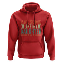 Funny Dad Hoodie Awesome Like My Daughters Father's Day - Wonder Print Shop