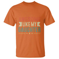 Funny Dad T Shirt Awesome Like My Daughters Father's Day - Wonder Print Shop